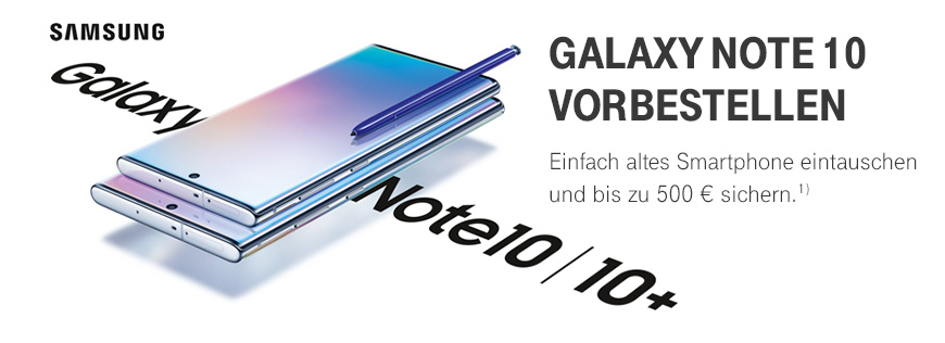 Jetzt die brandneuen Samsung Galaxy Note10/ Note10+ bestellen und bis zu 500 sichern