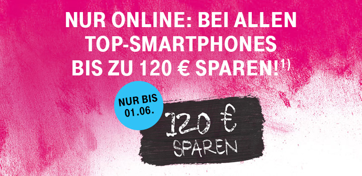 Nur Online: Bei allen Top-Smartphones bis zu 120  sparen!