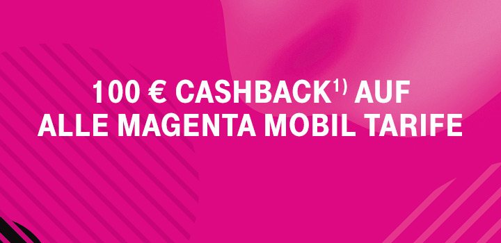 MagentaMobil - 100  Cashback sichern - Aktion verlngert