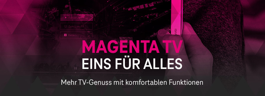 Jetzt entdecken  Mehr TV-Genuss mit Magenta-TV