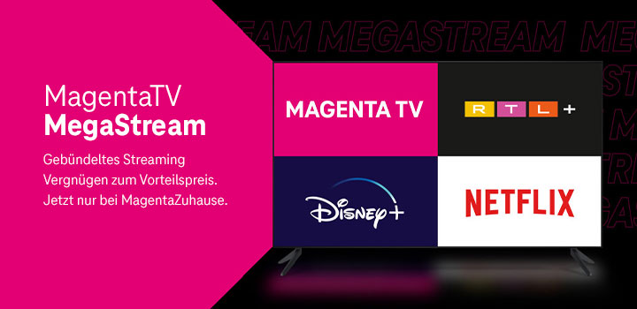 NEU: MagentaTV MegaStream  inkl. Netflix, RTL+ und Disney+