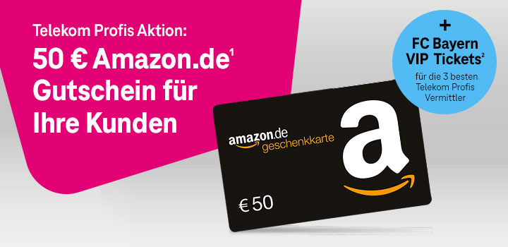 ✨ Telekom Profis Aktion  50  Amazon.de Gutschein + FC Bayern VIP Tickets