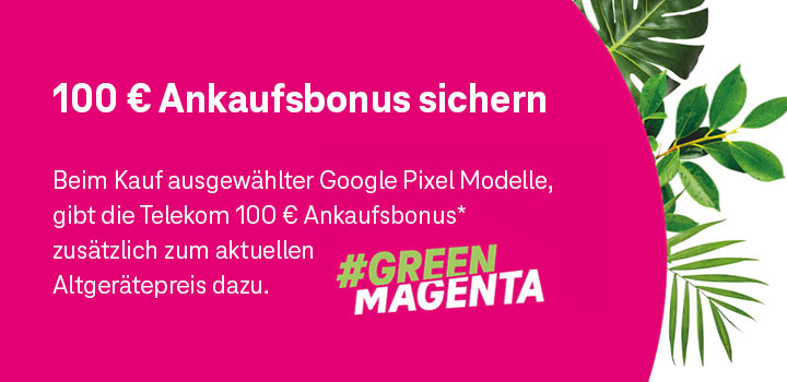 Google Pixel Aktion: 100  Ankaufsbonus sichern!