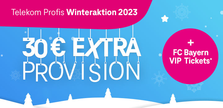 Telekom Profis Winteraktion - ☃ 30  Extra-Provision + ⚽ FC Bayern VIP Tickets