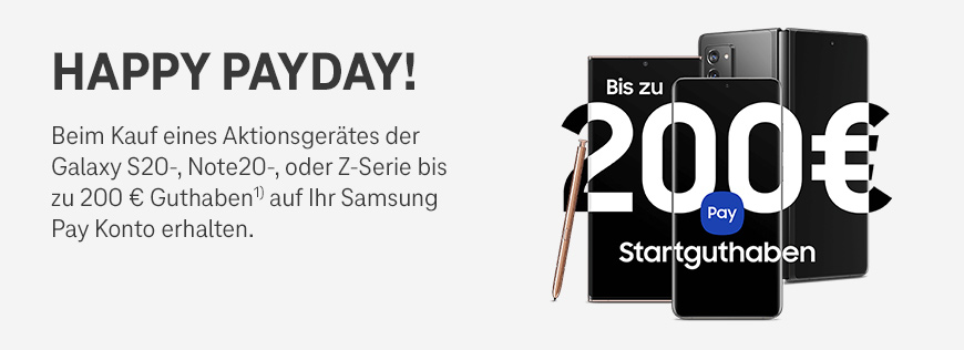Happy Payday - Samsung Galaxy - Jetzt 200  Guthaben sichern