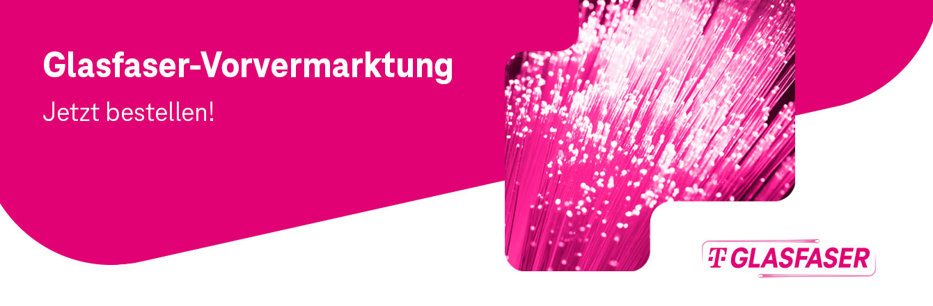 Glasfaser-Vorvermarktung ber Telekom Profis!